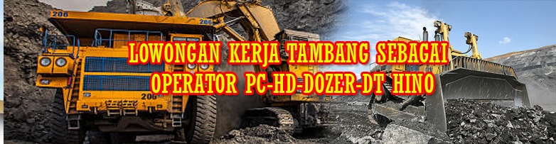 LOWONGAN KERJA TAMBANG SEBAGAI OPERATOR DOZER