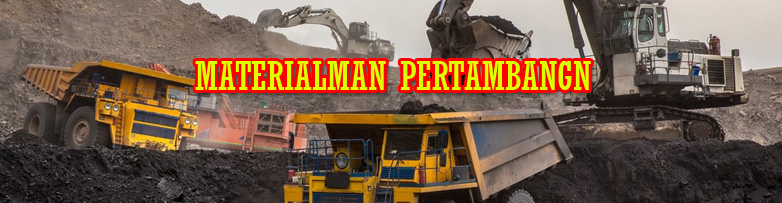 MATERIAL MAN LOKER TAMBANG