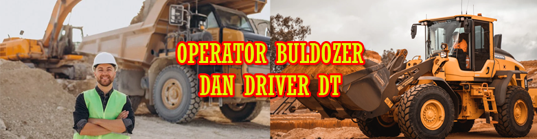 OPERATOR BULDOZER DAN DRIVER DT LOKER TAMBANG copy